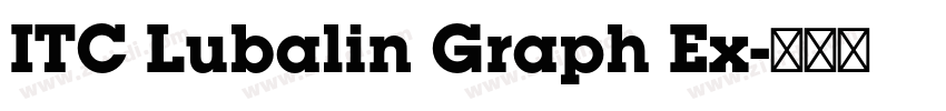 ITC Lubalin Graph Ex字体转换